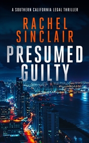 Buy Presumed Guilty : A Southern California Legal Thriller