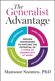Buy The Generalist Advantage : Proven Framework To Explore The Potential Of 4 Types Of Generalists At Wo