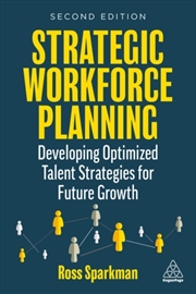Buy Strategic Workforce Planning : Developing Optimized Talent Strategies For Future Growth