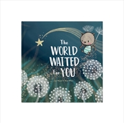 Buy The World Waited For You : A Celebration Of The Bright Future That Awaits Every Child.