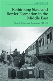 Buy Rethinking State And Border Formation In The Middle East : Turkish-Syrian-Iraqi Borderlands, 1921-46