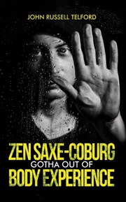 Buy Zen Saxe-Coburg-Gotha Out Of Body Experience