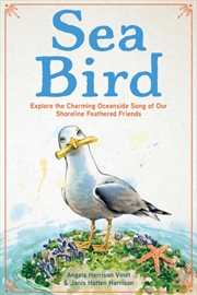 Buy Sea Bird : Explore The Charming Oceanside Song Of Our Shoreline Feathered Friends