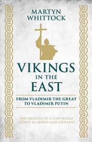 Buy Vikings In The East : From Vladimir The Great To Vladimir Putin - The Origins Of A Contested Legacy