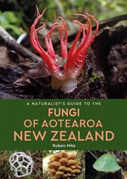 Buy A Naturalist'S Guide To The Fungi Of Aotearoa New Zealand