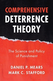 Buy Comprehensive Deterrence Theory : The Science And Policy Of Punishment