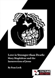 Buy Love Is Stronger Than Death: Mary Magdalene And The Insurrection Of Jesus