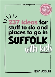 Buy 237 Ideas For Stuff To Do And Places To Go In Suffolk With Kids