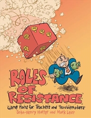 Buy Roles Of Resistance : Game Plans For Teachers And Troublemakers