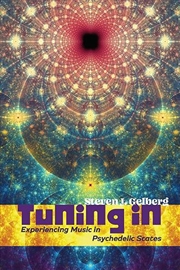 Buy Tuning In : Experiencing Music In Psychedelic States
