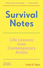 Buy Survival Notes : Life Lessons From Contemporary Artists