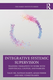 Buy Integrative Systemic Supervision Training Therapists To Work With Individuals, Couples, And Families