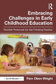 Buy Embracing Challenges In Early Childhood Education Flexible Protocols For The Thinking Teacher