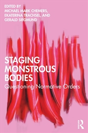 Buy Staging Monstrous Bodies Questioning Normative Orders