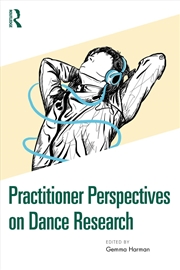 Buy Practitioner Perspectives On Dance Research
