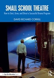 Buy Small School Theatre How To Start, Grow, And Direct A Successful Drama Program