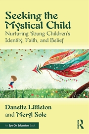 Buy Seeking The Mystical Child Nurturing Young Children’S Identity, Faith, And Belief