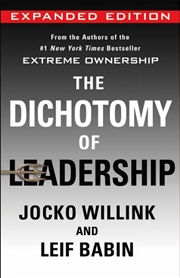 Buy The Dichotomy Of Leadership : Balancing The Challenges Of Extreme Ownership To Lead And Win (Expande