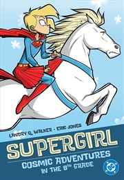 Buy Supergirl: Cosmic Adventures in the 8th Grade (New Edition)