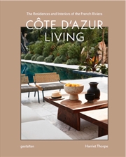 Buy Cote D'Azur Living : The Residences And Interiors Of The French Riviera