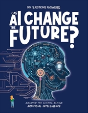Buy Can Ai Change The Future? : Discover The Science Behind Artificial Intelligence