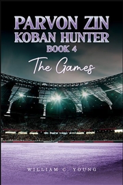 Buy Parvon Zin Koban Hunter Book 4: The Games