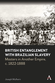 Buy British Entanglement With Brazilian Slavery