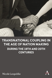 Buy Transnational Coupling In The Age Of Nation Making During The 19th And 20th Centuries