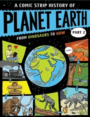 Buy A Comic Strip History Of Planet Earth: Part 2 From Dinosaurs To Now