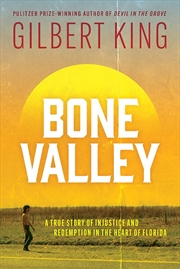 Buy Bone Valley: A True Story Of Injustice And Redemption In The Heart Of Florida
