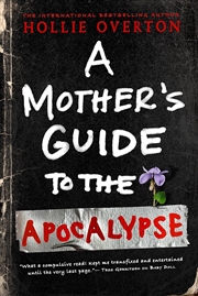 Buy A Mother's Guide to the Apocalypse