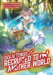 Buy Isekai Tensei: Recruited To Another World: Volume 1