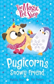 Buy The Magic Pet Shop Stories: Pugicorn's Snowy Friend