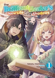 Buy The Brilliant Healer's New Life In The Shadows: Volume 1
