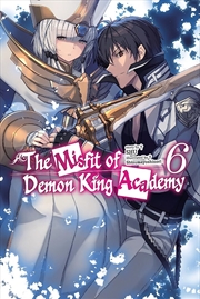 Buy The Misfit Of Demon King Academy, Vol. 6