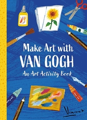 Buy Make Art With Van Gogh: An Art Activity Book