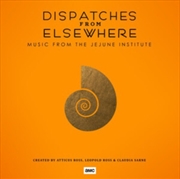 Buy Dispatches From Elsewhere - Music From The Jeju