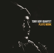 Buy Tony Kofi Quartet Plays Monk