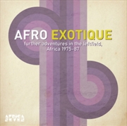 Buy Afro Exotique 2 Further Adventures In The Leftfield, Africa 1975 87