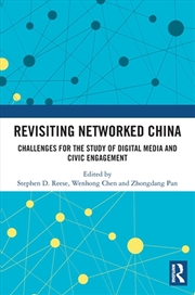 Buy Revisiting Networked China Challenges For The Study Of Digital Media And Civic Engagement