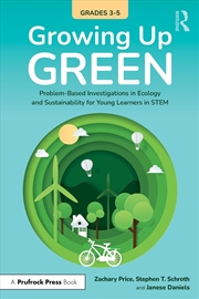 Buy Growing Up Green (Grades 3-5) Problem-Based Investigations In Ecology And Sustainability For Learner