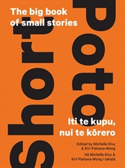 Buy Short - Poto: The big book of small stories - Iti te kupu, nui te korero