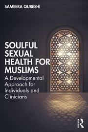 Buy Soulful Sexual Health For Muslims A Developmental Approach For Individuals And Clinicians