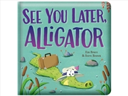 Buy See You Later Alligator