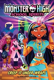 Buy Creep It Under Wraps (Monster High School Spirits #2)