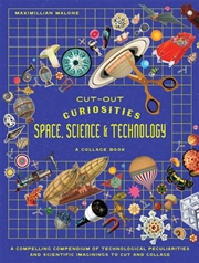 Buy Cut-Out Curiosities Space, Science & Technology: A Collage Book