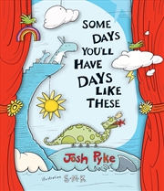 Buy Some Days You'll Have Days Like These