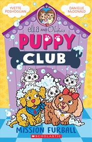 Buy Mission Furball (Ella And Olivia's Puppy Club #2)