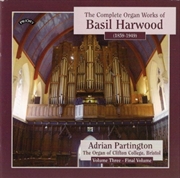 Buy Complete Organ Works Of Basil Harwood - Vol. 3 - The Organ Of Clifton College. Bristol
