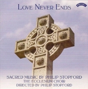 Buy Love Never Ends - Sacred Music By Philip Stopford